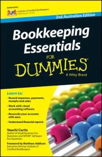 Bookkeeping Essentials for Dummies: Australian Edition