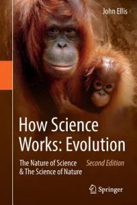 How Science Works: The Nature of Science & the Science of Nature
