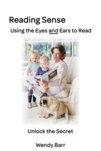 Reading Sense: Using the Eyes and Ears to Read:: Using the Eyes and Ears to Read
