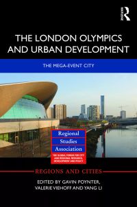 The London Olympics and Urban Development: The mega-event City