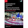 Transnational Feminism and Women’s Movements in Post-1997 Hong Kong：Solidarity Beyond the State