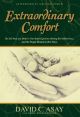 Extraordinary Comfort: The True Story of a Mother’s Near-death Experience Meeting Her Stillborn Son...and the People Healed by H