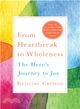 From Heartbreak to Wholeness ― The Hero's Journey to Joy