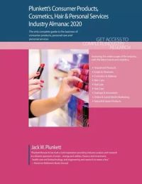 Plunkett’’s Consumer Products, Cosmetics, Hair & Personal Services Industry Almanac 2020: Consumer Products, Cosmetics, Hair & Personal Services Indust