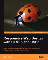 Responsive Web Design with HTML5 and CSS3: Learn Responsive Design Using Html5 and Css3 to Adapt Websites to Any Browser or Scre