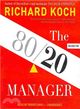 The 80/20 Manager ─ The Secret to Working Less and Achieving More
