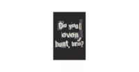 Do You Even Hunt, Bro?: Notebook A5 Size, 6x9 inches, 120 lined Pages, Hunting Hunt Hunter Huntsman Outdoor