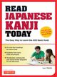 Read Japanese Kanji Today ― The Easy Way to Learn the 400 Basic Kanji