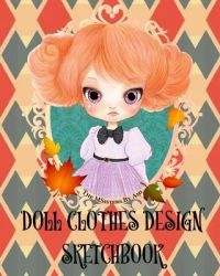Doll Clothes Design SketchBook: SketchBook for Doll clothes Design,