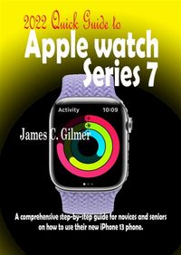 2022 Quick Guide to Apple Watch Series 7