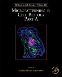 Methods in Cell Biology: Micropatterning in Cell Biology