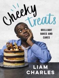 Liam Charles Cheeky Treats: Brilliant Bakes and Cakes
