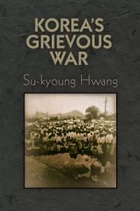 Korea’s Grievous War