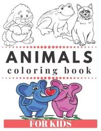 ANIMALS Coloring Book For KIDS: Home animals, forest animals, animals of the world