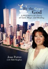 By the Grace of God: A 9/11 Survivor’s Story of Love, Hope, and Healing