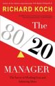 The 80/20 Manager: The Secret to Working Less and Achieving More: Library Edition