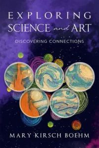 Exploring Science and Art: Discovering Connections Between the Nature of Science and the Science of Art