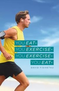You Eat - You Exercise - You Exercise - You Eat