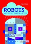 Robots：Watch Out, Water About! 機器人不喜歡下雨天立體書（外文書）