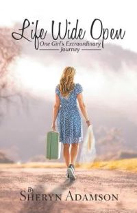 Life Wide Open: One Girl’s Extraordinary Journey