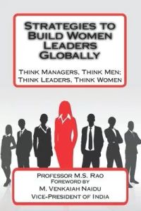 Strategies to Build Women Leaders Globally: Think Managers, Think Men; Think Leaders, Think Women