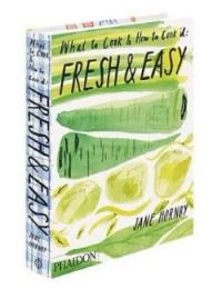 Fresh & Easy: What to Cook & How to Cook it