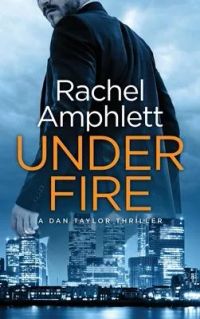Under Fire: A Dan Taylor thriller