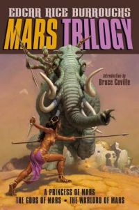 Mars Trilogy: A Princess of Mars / The Gods of Mars / The Warlord of Mars