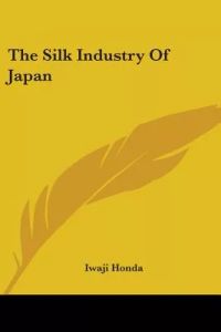 The Silk Industry Of Japan