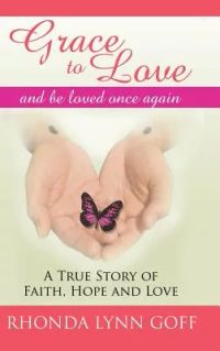 Grace to Love: A True Story of Faith, Hope and Love