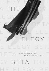 The Elegy Beta: And Other Poems