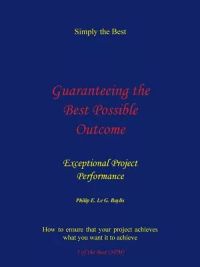Guaranteeing the Best Possible Outcome: Simply the Best